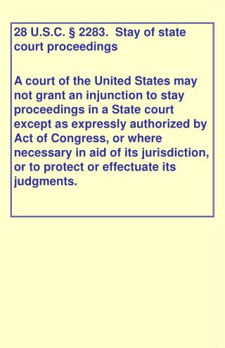 28 U.S.C. § 2283. Stay of state court proceedings