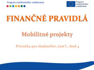 FINANČNÉ PRAVIDLÁ Mobilitné projekty