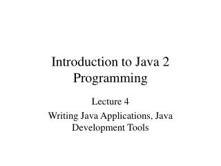 Introduction to Java 2 Programming