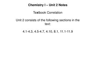 Chemistry I – Unit 2 Notes Te x tbook Correlation
