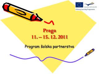 Praga 11. – 15. 12. 2011