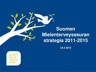 Suomen Mielenterveysseuran strategia 2011-2015