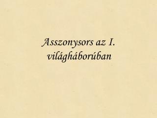 Asszonysors az I. világháborúban