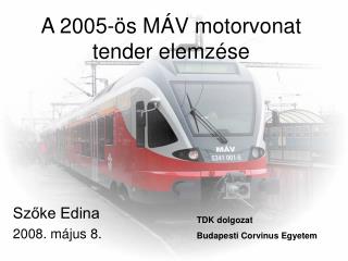 A 2005-ös MÁV motorvonat tender elemzése