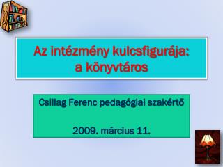 Az intézmény kulcsfigurája: a könyvtáros