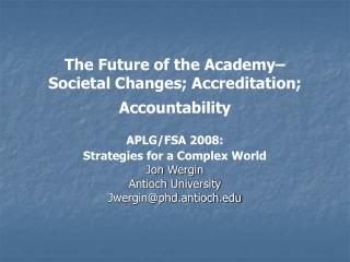 The Future of the Academy– Societal Changes; Accreditation; Accountability