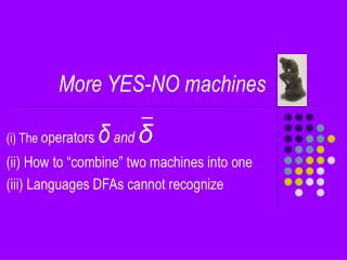 More YES-NO machines