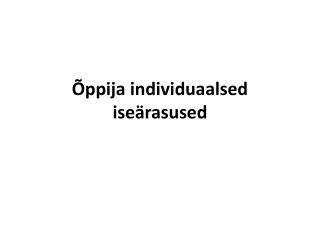 Õppija individuaalsed iseärasused