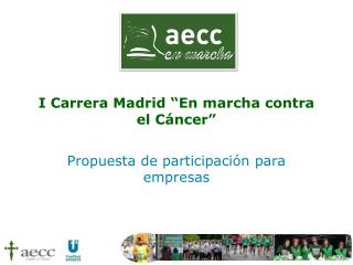 I Carrera Madrid “En marcha contra el Cáncer”