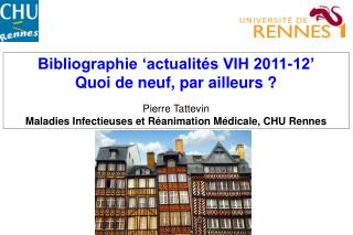 Bibliographie ‘actualités VIH 2011-12’ Quoi de neuf, par ailleurs ? Pierre Tattevin