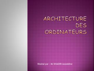 ARCHITECTURE DES ORDINATEURS