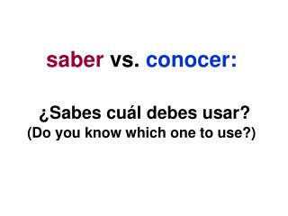 saber vs. conocer: ¿Sabes cuál debes usar? (Do you know which one to use?)