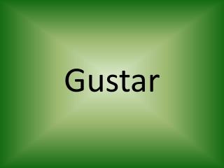 Gustar