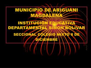 MUNICIPIO DE ARIGUANI MAGDALENA INSTITUCIÓN EDUCATIVA DEPARTAMENTAL SIMON BOLIVAR