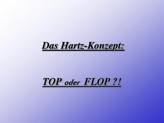 TOP oder FLOP ?!