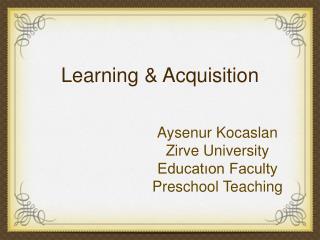 Learning &amp; Acquisition