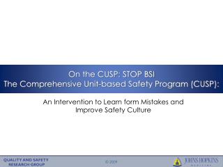 On the CUSP: STOP BSI The Comprehensive Unit-based Safety Program (CUSP):