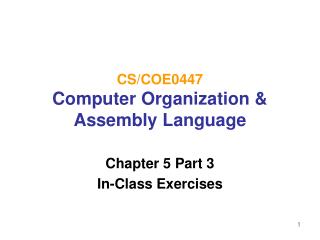 CS/COE0447 Computer Organization &amp; Assembly Language