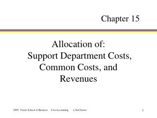 Allocation of: Support Department Costs, Common Costs, and Revenues