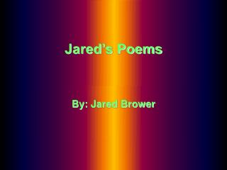 Jared’s Poems
