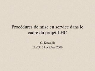 Procédures de mise en service dans le cadre du projet LHC