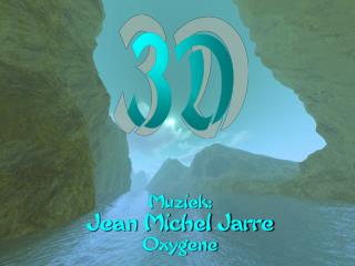 Muziek: Jean Michel Jarre Oxygene