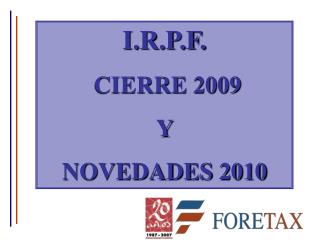 I.R.P.F. CIERRE 2009 Y NOVEDADES 2010