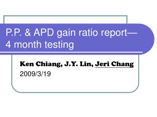 P.P. &amp; APD gain ratio report—4 month testing