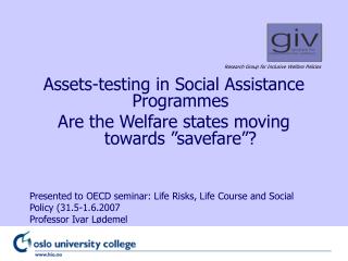 Assets-testing in Social Assistance Programmes Are the Welfare states moving towards ”savefare”?