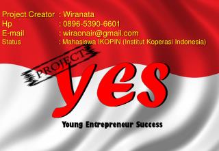 Project Creator 	: Wiranata Hp 	: 0896-5390-6601 E-mail 	: wiraonair@gmail