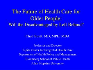 The Future of Health Care for Older People: Will the Disadvantaged by Left Behind?