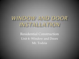 Window and door installation