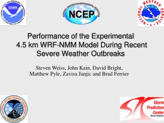 Performance of the Experimental 4.5 km WRF-NMM Model During Recent Severe Weather Outbreaks