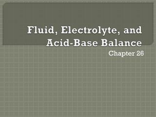 Fluid, Electrolyte, and Acid-Base Balance