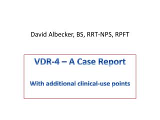 David Albecker, BS, RRT-NPS, RPFT