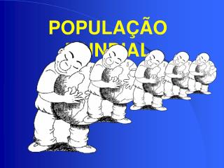 POPULAÇÃO MUNDIAL