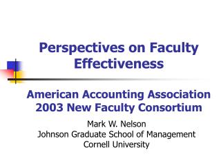 Perspectives on Faculty Effectiveness American Accounting Association 2003 New Faculty Consortium