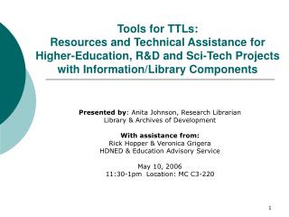 Presented by : Anita Johnson, Research Librarian Library &amp; Archives of Development