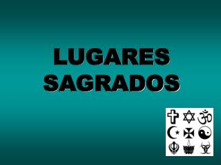 LUGARES SAGRADOS