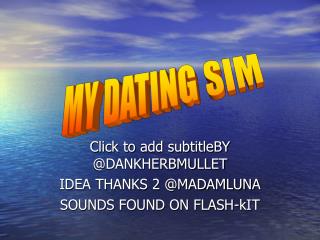 Click to add subtitleBY @DANKHERBMULLET IDEA THANKS 2 @MADAMLUNA SOUNDS FOUND ON FLASH-kIT