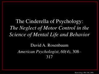 David A. Rosenbaum American Psychologist , 60(4) , 308–317