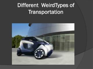 Different Weird Types of Transportation