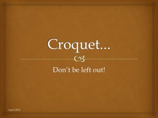 Croquet...