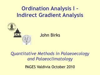 Quantitative Methods in Palaeoecology and Palaeoclimatology PAGES Valdivia October 2010