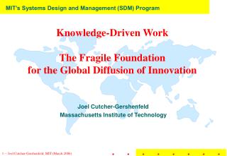 Knowledge-Driven Work The Fragile Foundation for the Global Diffusion of Innovation