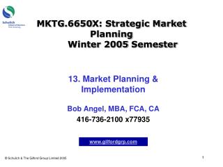 MKTG.6650X: Strategic Market Planning 	Winter 2005 Semester