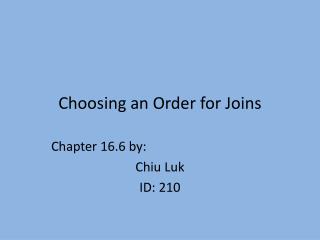 Choosing an Order for Joins