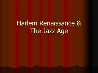 Harlem Renaissance &amp; The Jazz Age