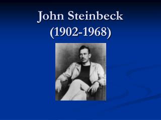 John Steinbeck (1902-1968)
