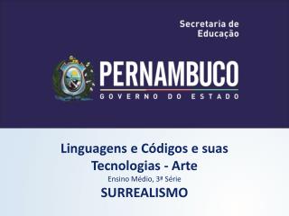 Linguagens e Códigos e suas Tecnologias - Arte Ensino Médio, 3ª Série SURREALISMO